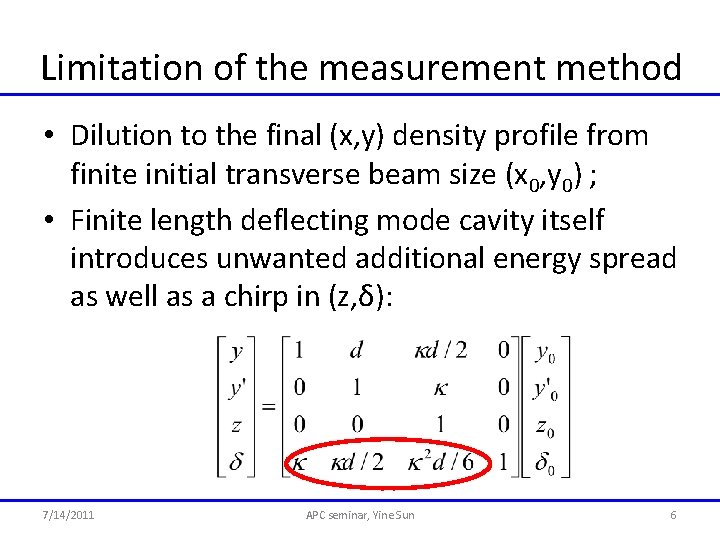 Limitation of the measurement method • Dilution to the final (x, y) density profile