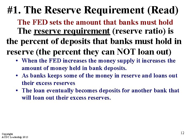 #1. The Reserve Requirement (Read) The FED sets the amount that banks must hold