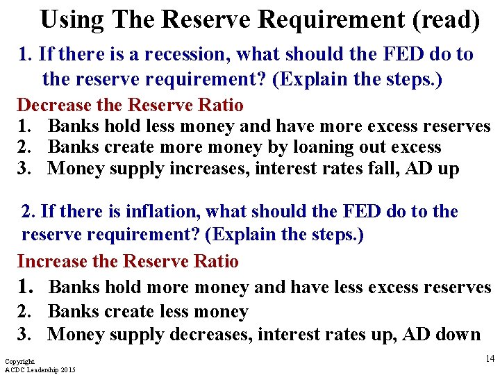 Using The Reserve Requirement (read) 1. If there is a recession, what should the