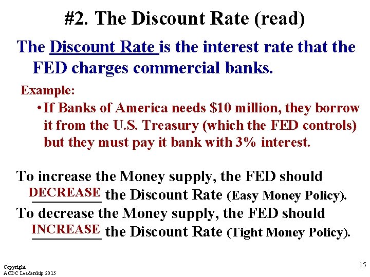 #2. The Discount Rate (read) The Discount Rate is the interest rate that the