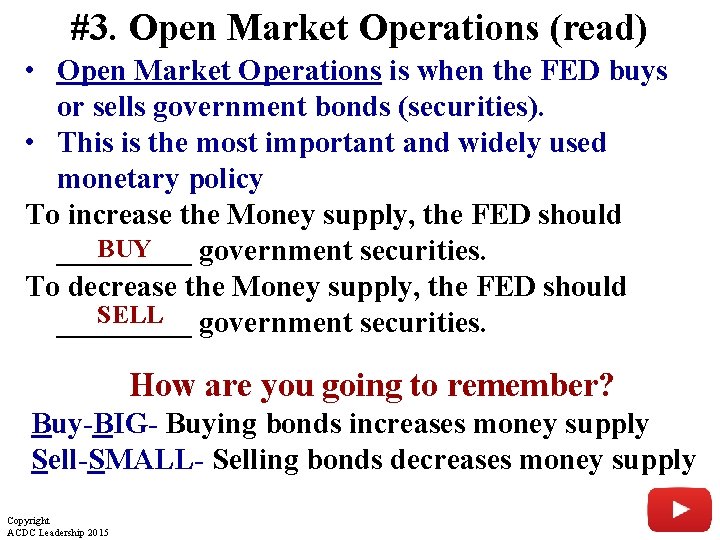 #3. Open Market Operations (read) • Open Market Operations is when the FED buys