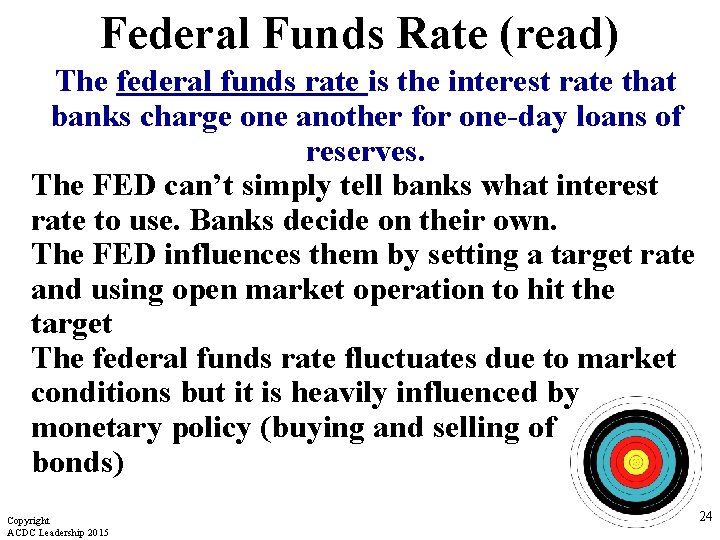 Federal Funds Rate (read) The federal funds rate is the interest rate that banks