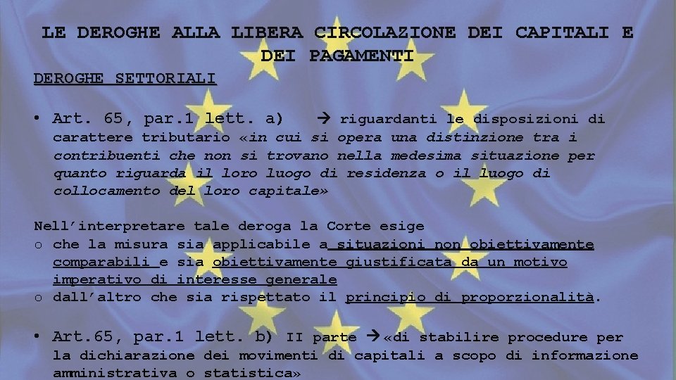 LE DEROGHE ALLA LIBERA CIRCOLAZIONE DEI CAPITALI E DEI PAGAMENTI DEROGHE SETTORIALI • Art.