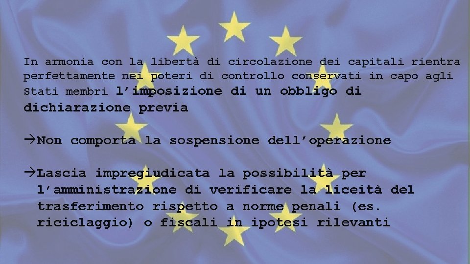 In armonia con la libertà di circolazione dei capitali rientra perfettamente nei poteri di