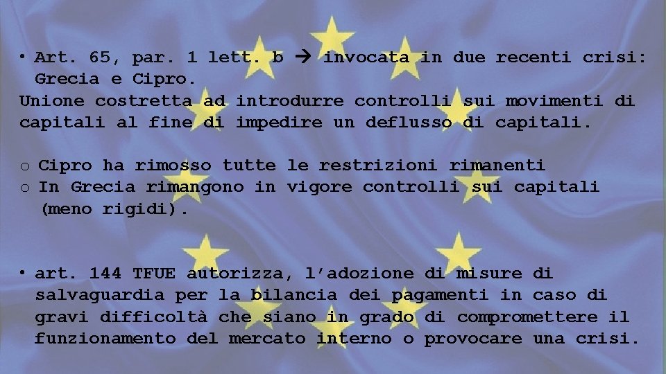  • Art. 65, par. 1 lett. b invocata in due recenti crisi: Grecia