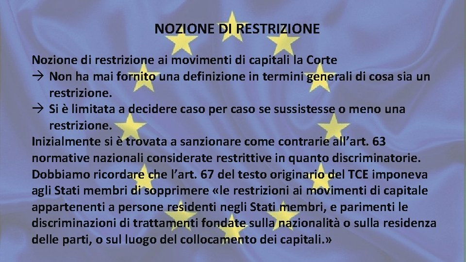 NOZIONE DI RESTRIZIONE Nozione di restrizione ai movimenti di capitali la Corte à Non