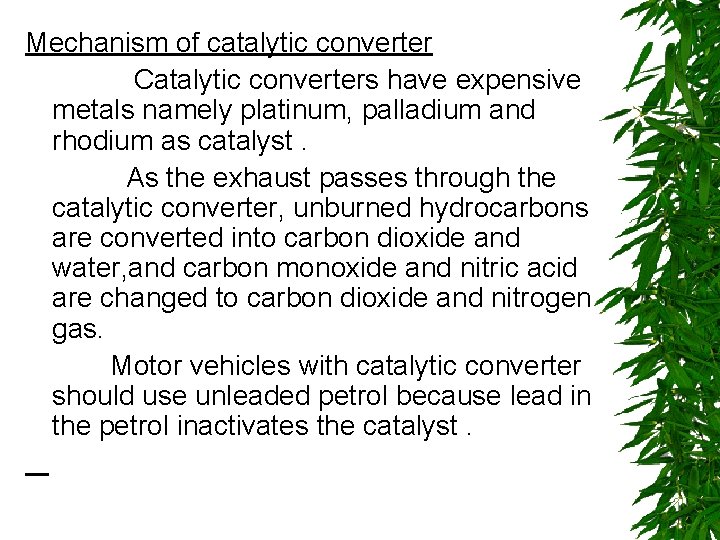 Mechanism of catalytic converter Catalytic converters have expensive metals namely platinum, palladium and rhodium