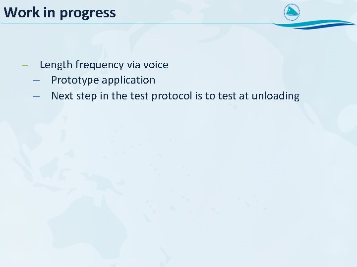 Work in progress – Length frequency via voice – Prototype application – Next step