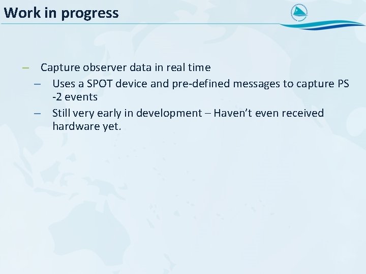 Work in progress – Capture observer data in real time – Uses a SPOT