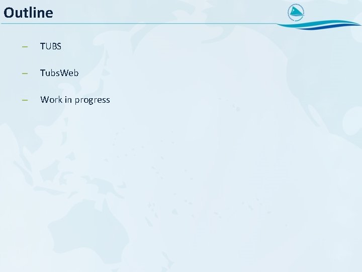 Outline – TUBS – Tubs. Web – Work in progress 