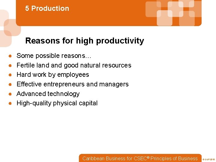 5 Production Reasons for high productivity ● ● ● Some possible reasons… Fertile land