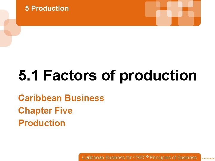 5 Production 5. 1 Factors of production Caribbean Business Chapter Five Production Caribbean Business