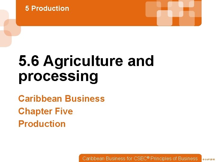 5 Production 5. 6 Agriculture and processing Caribbean Business Chapter Five Production Caribbean Business