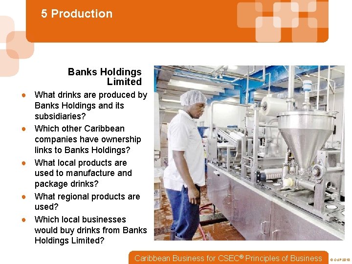 5 Production Banks Holdings Limited ● What drinks are produced by Banks Holdings and