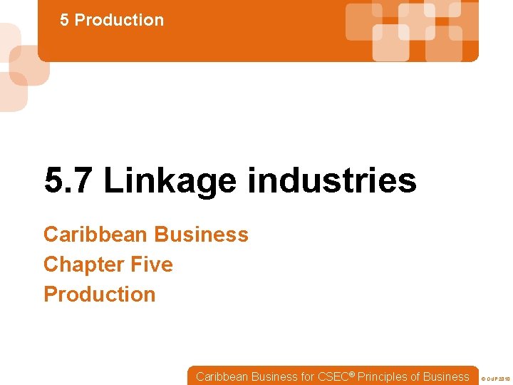 5 Production 5. 7 Linkage industries Caribbean Business Chapter Five Production Caribbean Business for