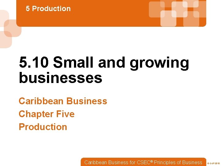 5 Production 5. 10 Small and growing businesses Caribbean Business Chapter Five Production Caribbean