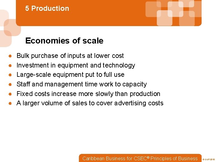 5 Production Economies of scale ● ● ● Bulk purchase of inputs at lower