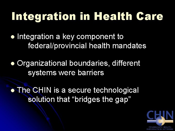 Integration in Health Care l Integration a key component to federal/provincial health mandates l