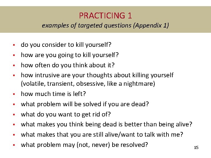 PRACTICING 1 examples of targeted questions (Appendix 1) § § § § § do