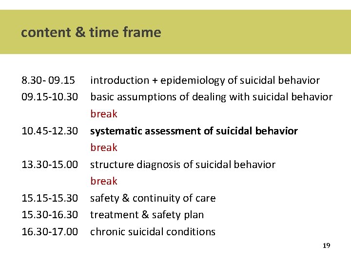 content & time frame 8. 30 - 09. 15 -10. 30 10. 45 -12.