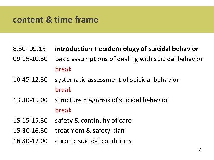 content & time frame 8. 30 - 09. 15 -10. 30 10. 45 -12.