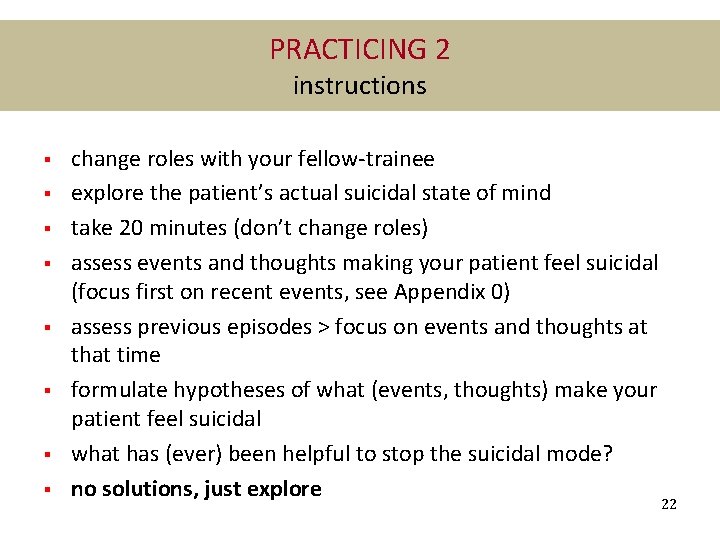 PRACTICING 2 instructions § § § § change roles with your fellow-trainee explore the