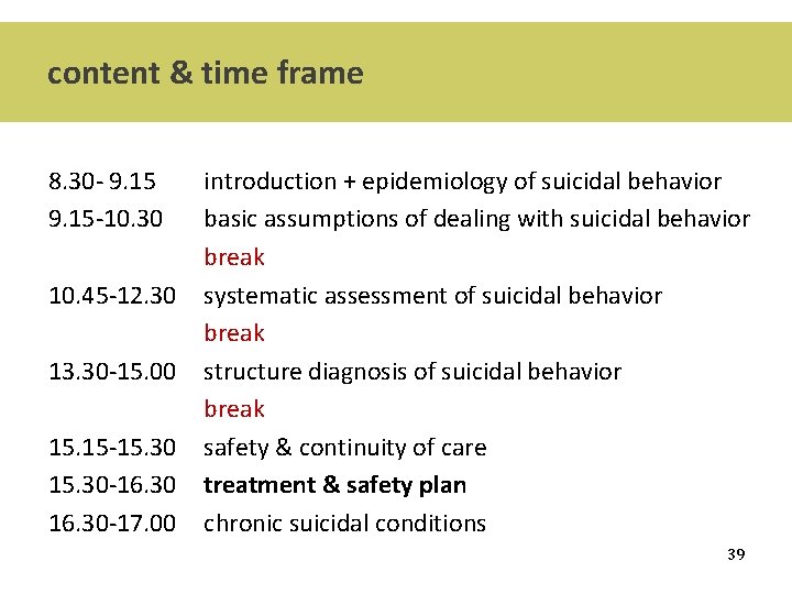 content & time frame 8. 30 - 9. 15 -10. 30 10. 45 -12.