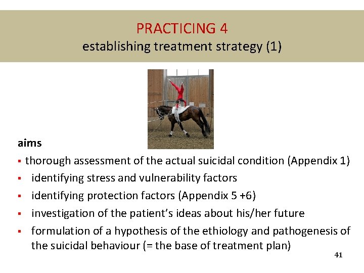 PRACTICING 4 establishing treatment strategy (1) aims § thorough assessment of the actual suicidal