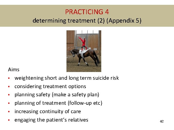 PRACTICING 4 determining treatment (2) (Appendix 5) Aims § weightening short and long term