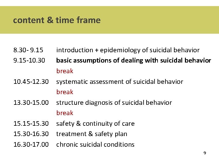 content & time frame 8. 30 - 9. 15 -10. 30 10. 45 -12.