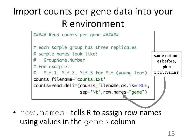 Import counts per gene data into your R environment same options as before, plus