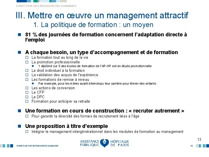 DIRECTION DES RESSOURCES HUMAINES III. Mettre en œuvre un management attractif 1. La politique