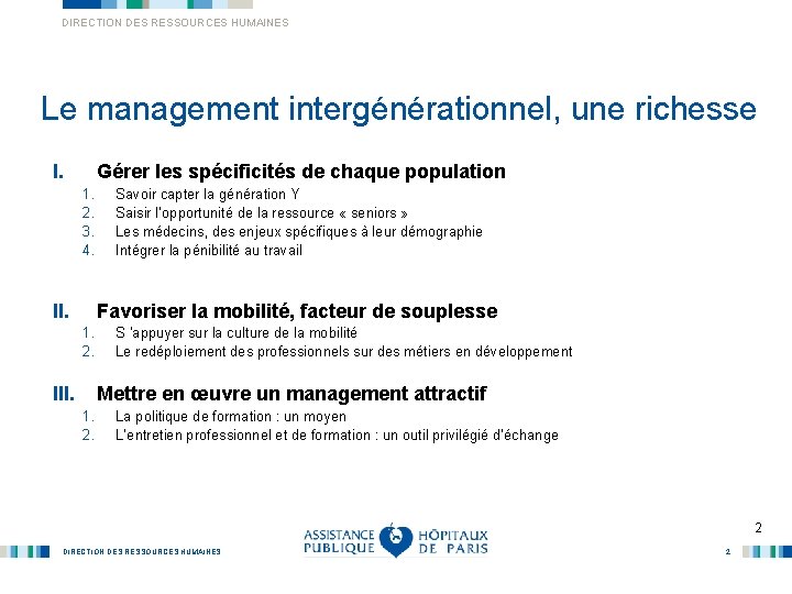 DIRECTION DES RESSOURCES HUMAINES Le management intergénérationnel, une richesse I. Gérer les spécificités de