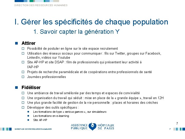 DIRECTION DES RESSOURCES HUMAINES I. Gérer les spécificités de chaque population 1. Savoir capter