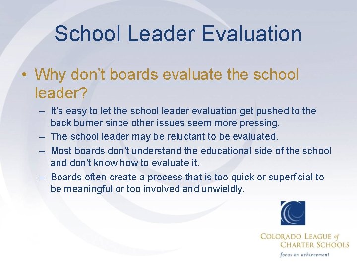 School Leader Evaluation • Why don’t boards evaluate the school leader? – It’s easy