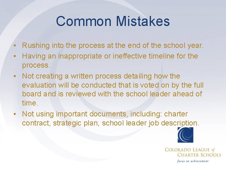 Common Mistakes • Rushing into the process at the end of the school year.