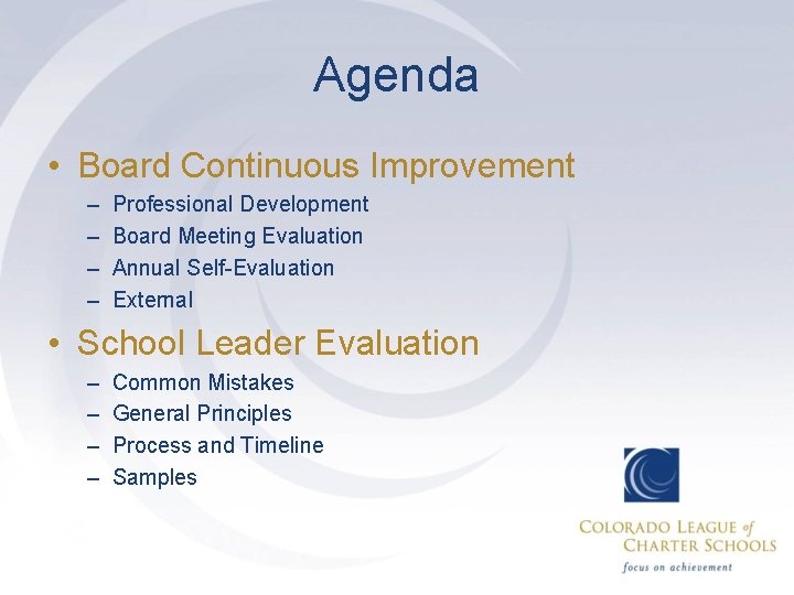 Agenda • Board Continuous Improvement – – Professional Development Board Meeting Evaluation Annual Self-Evaluation
