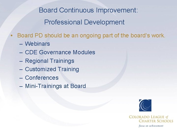 Board Continuous Improvement: Professional Development • Board PD should be an ongoing part of