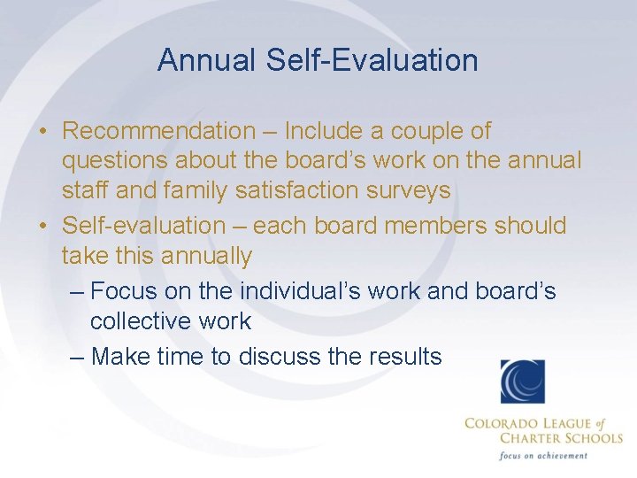 Annual Self-Evaluation • Recommendation – Include a couple of questions about the board’s work
