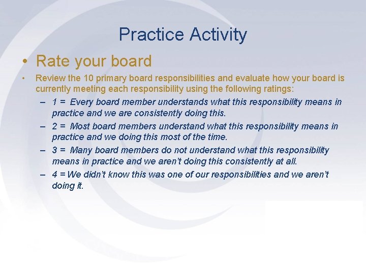 Practice Activity • Rate your board • Review the 10 primary board responsibilities and