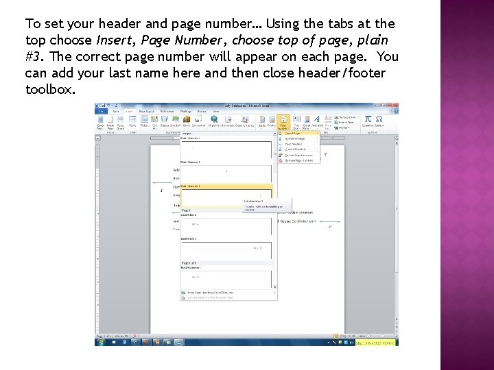 To set your header and page number… Using the tabs at the top choose To set your header and page number… Using the tabs at the top choose