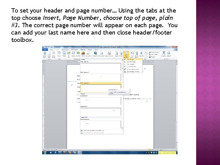 To set your header and page number… Using the tabs at the top choose
