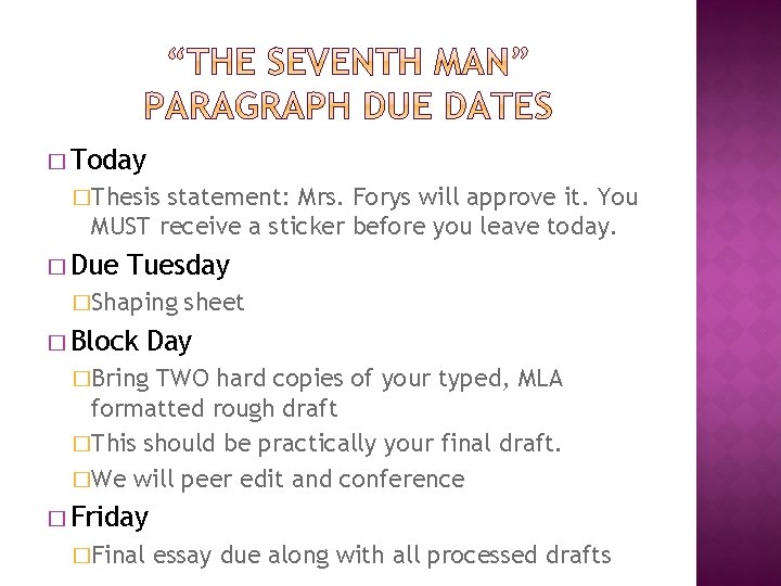 � Today �Thesis statement: Mrs. Forys will approve it. You MUST receive a sticker � Today �Thesis statement: Mrs. Forys will approve it. You MUST receive a sticker