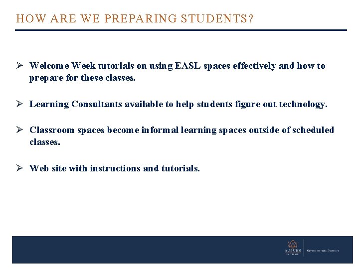 HOW ARE WE PREPARING STUDENTS? Ø Welcome Week tutorials on using EASL spaces effectively