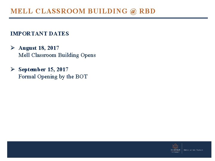 MELL CLASSROOM BUILDING @ RBD IMPORTANT DATES Ø August 18, 2017 Mell Classroom Building