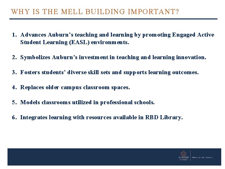 WHY IS THE MELL BUILDING IMPORTANT? 1. Advances Auburn’s teaching and learning by promoting