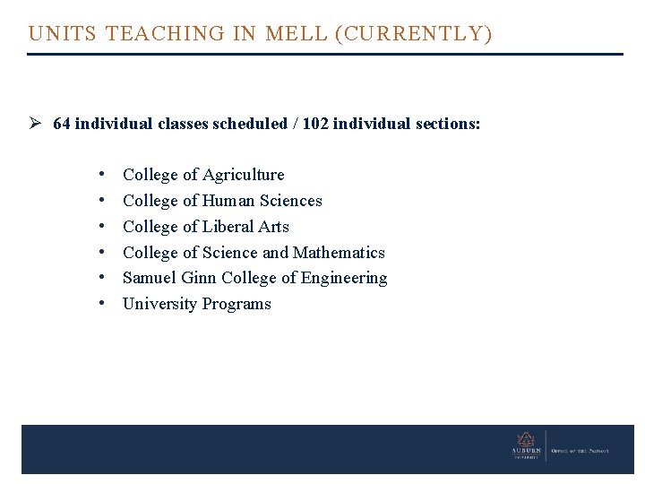 UNITS TEACHING IN MELL (CURRENTLY) Ø 64 individual classes scheduled / 102 individual sections: