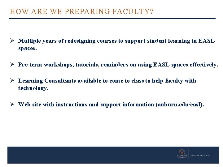 HOW ARE WE PREPARING FACULTY? Ø Multiple years of redesigning courses to support student