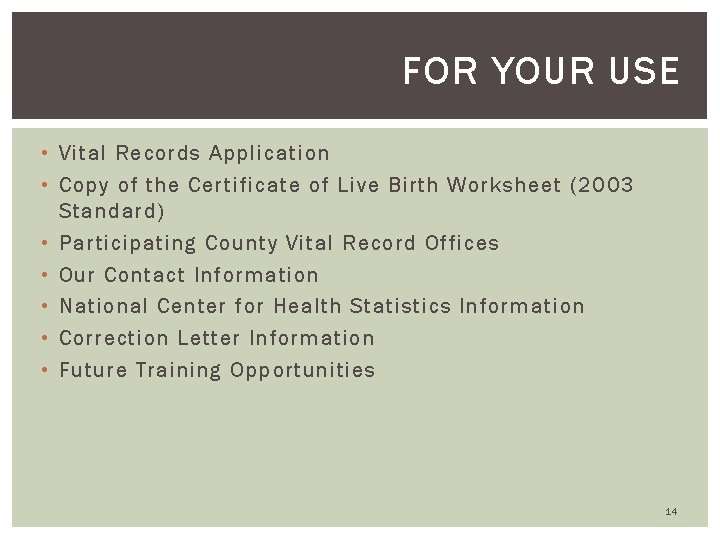 FOR YOUR USE • Vital Records Application • Copy of the Certificate of Live