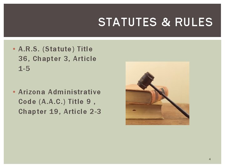 STATUTES & RULES • A. R. S. (Statute) Title 36, Chapter 3, Article 1